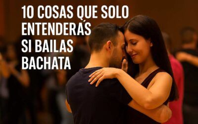 Solo lo entiendes si bailas bachata