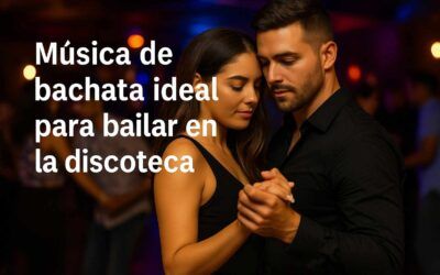 Música de Bachata para Bailar en la Discoteca