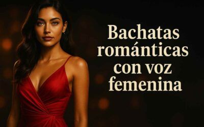 Bachatas romanticas cantadas por mujer